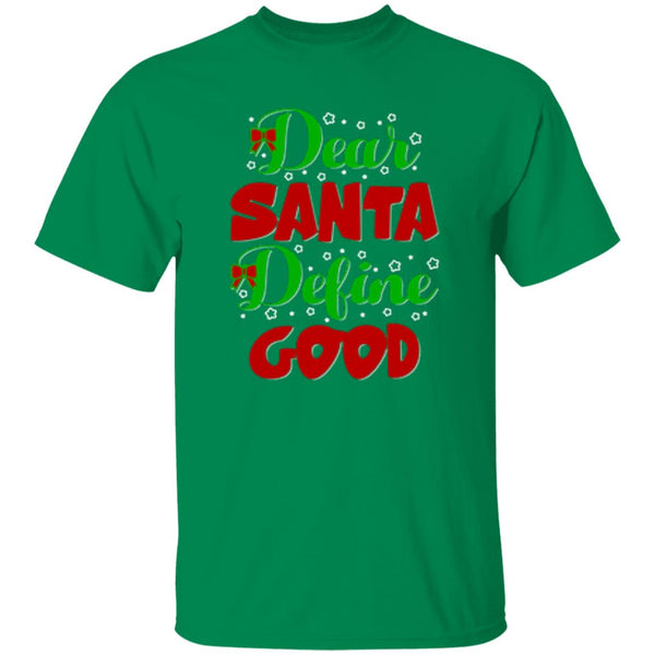 Dear Santa Define Good T-Shirt