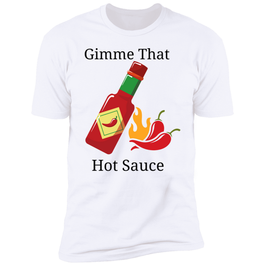 Gimme That Hot Sauce Short Sleeve T-Shirt