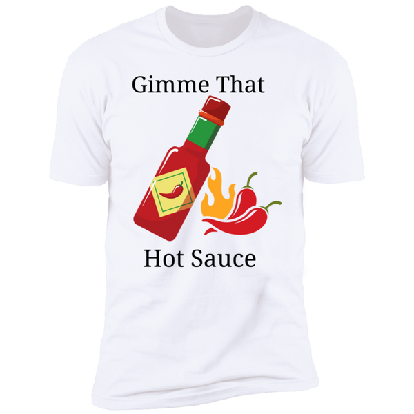 Gimme That Hot Sauce Short Sleeve T-Shirt