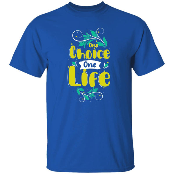One Choice One Life T-Shirt