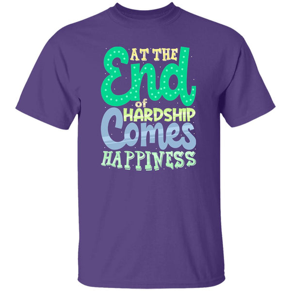 At The End Of Hardship Comes Happiness T-Shirt
