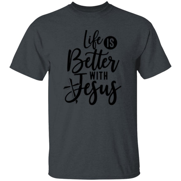 Life Is Better With Jesus T-Shirt