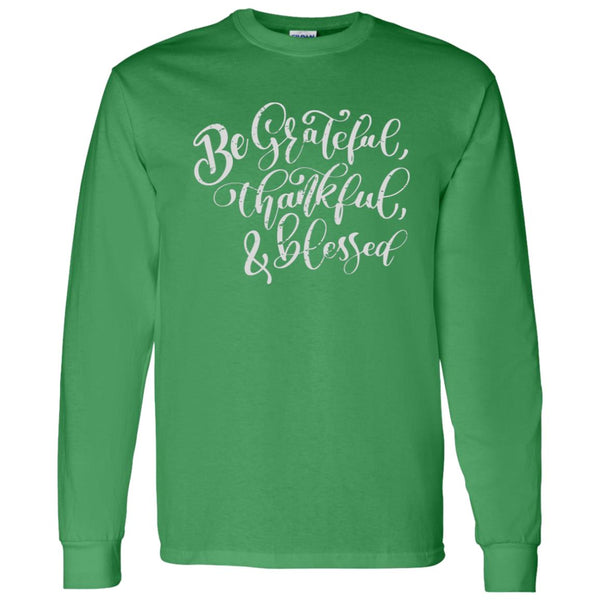 Be grateful, thankful, & blessed Be Grateful Thankful & Blessed Sweatshirt