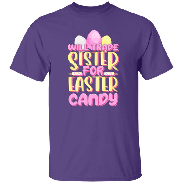 Will Trade Sister For Easter Candy T-Shirt