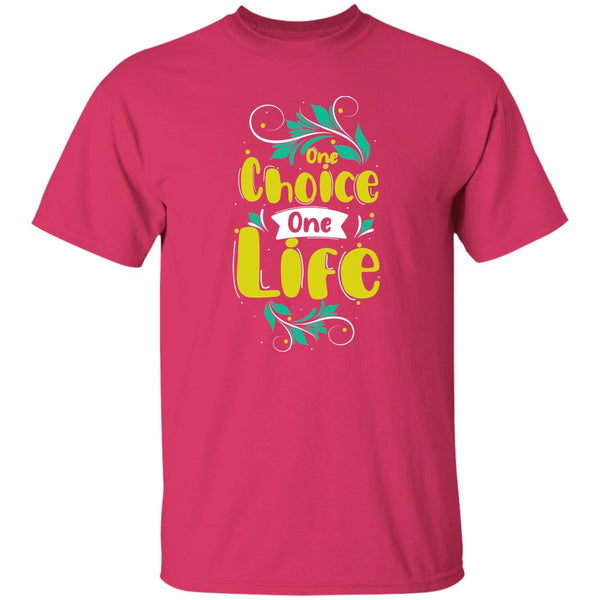 One Choice One Life T-Shirt