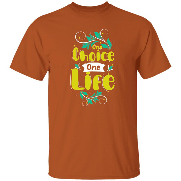 One Choice One Life T-Shirt