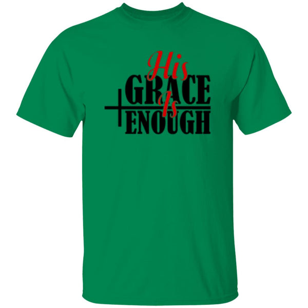 His Grace Is Enough T-Shirt