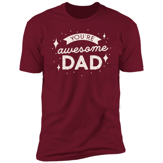 YOU'RE awesome DAD T-Shirt