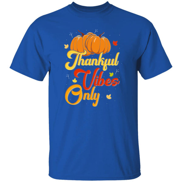 Thankful Vibes Only T-Shirt