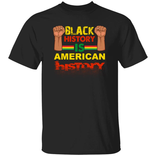 Black History Is American History T-Shirt