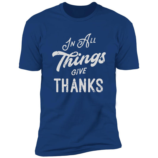 In All Things Give Thanks T-Shirt