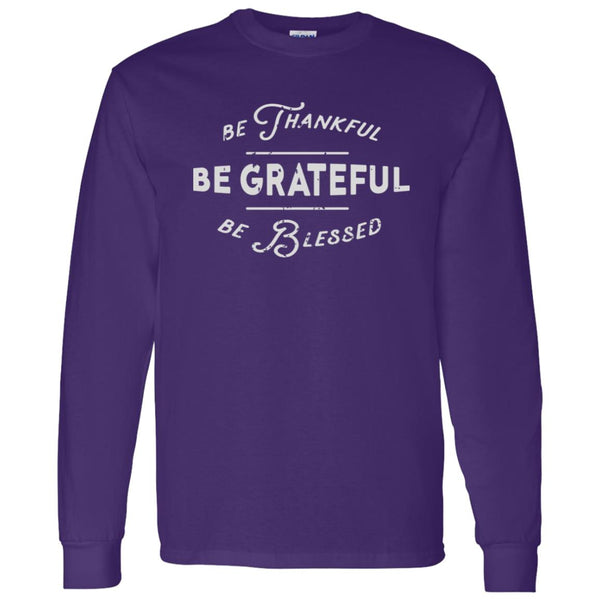 Be Thankful, Be Grateful, Be Blessed Sweatshirt