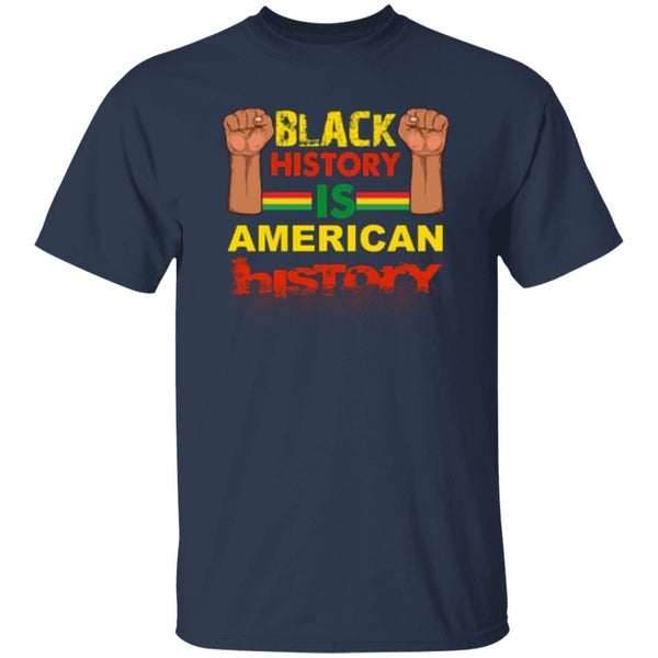 Black History Is American History T-Shirt