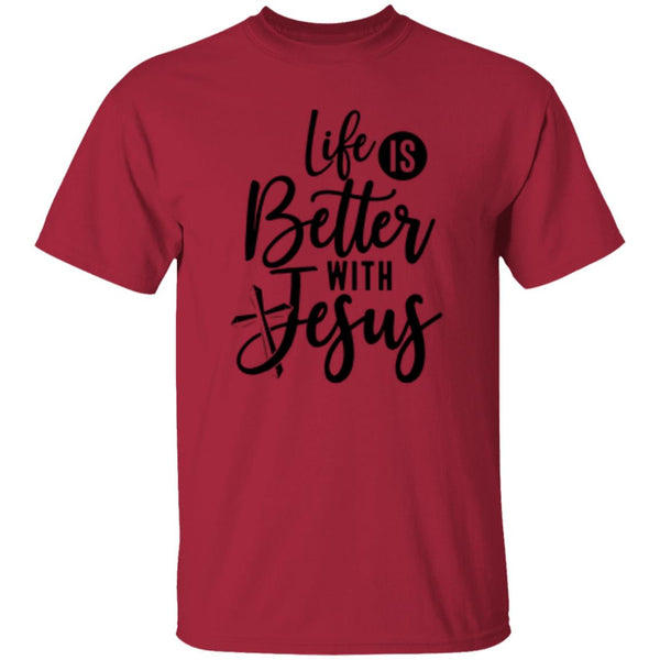 Life Is Better With Jesus T-Shirt