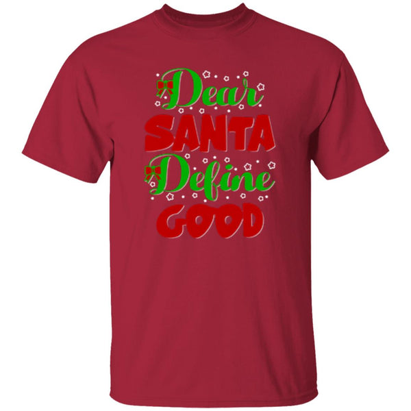 Dear Santa Define Good T-Shirt