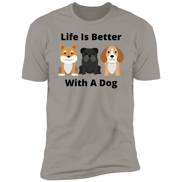 Life Is Better With A Dog T-Shirt