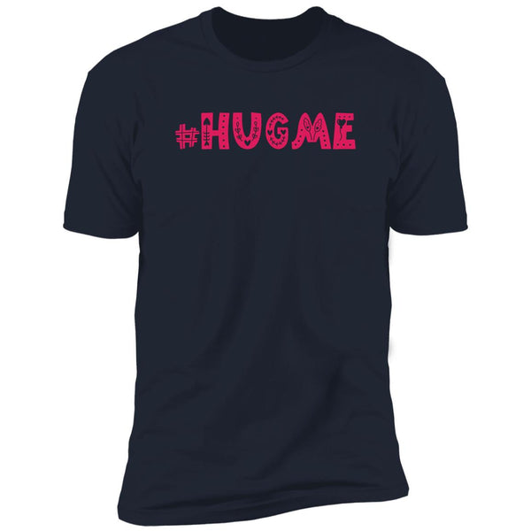 #Hug Me T-Shirt