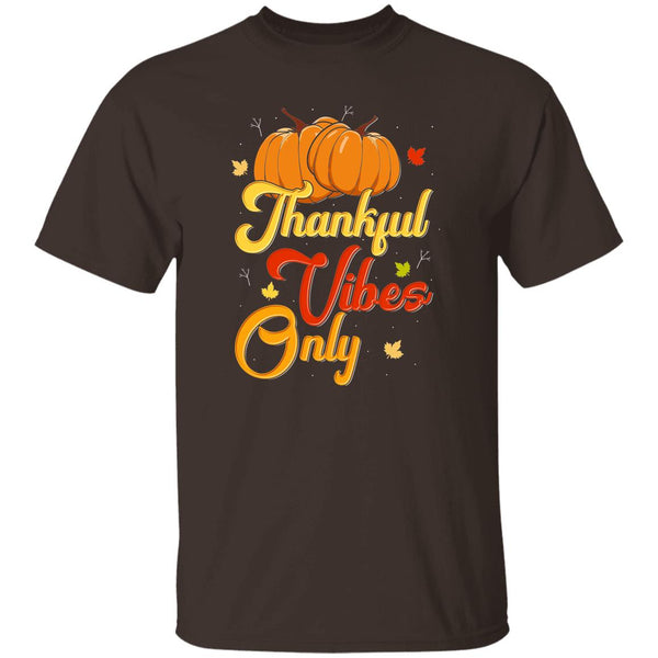 Thankful Vibes Only T-Shirt