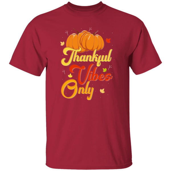 Thankful Vibes Only T-Shirt