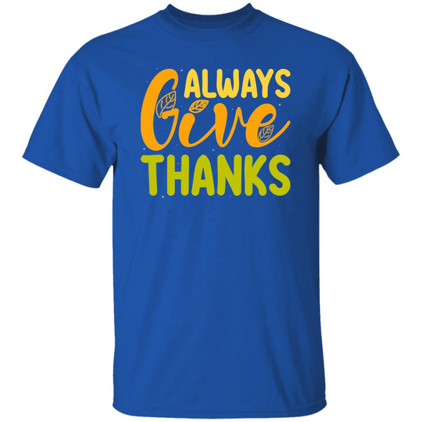 Always Give Thanks T-Shirt