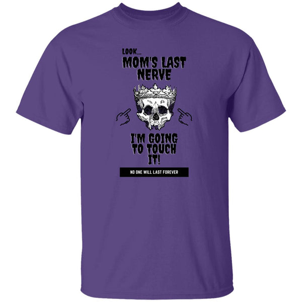 Mom's Last Nerve T-Shirt