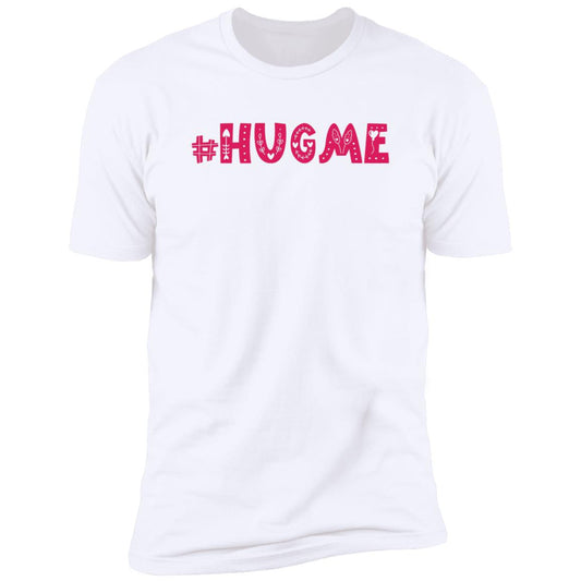 #Hug Me T-Shirt