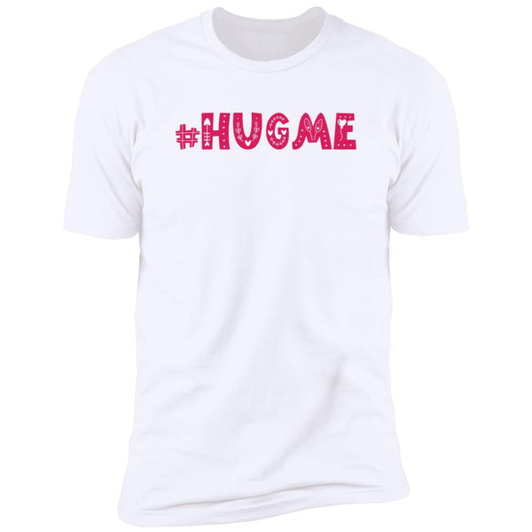 #Hug Me T-Shirt