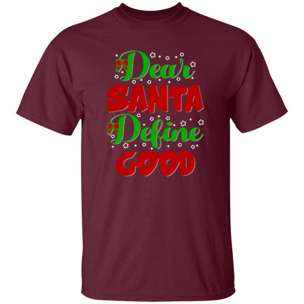 Dear Santa Define Good T-Shirt
