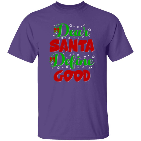 Dear Santa Define Good T-Shirt