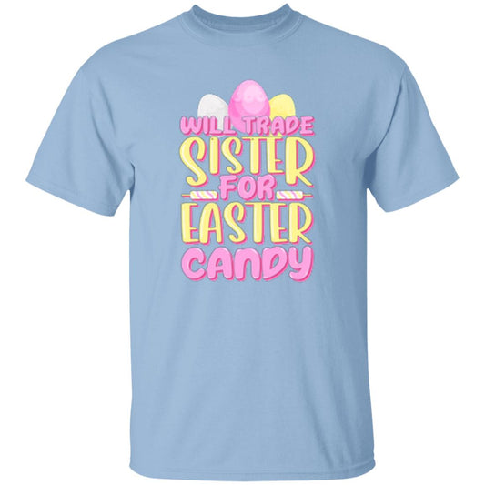 Will Trade Sister For Easter Candy T-Shirt