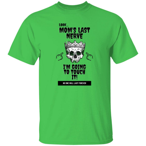 Mom's Last Nerve T-Shirt