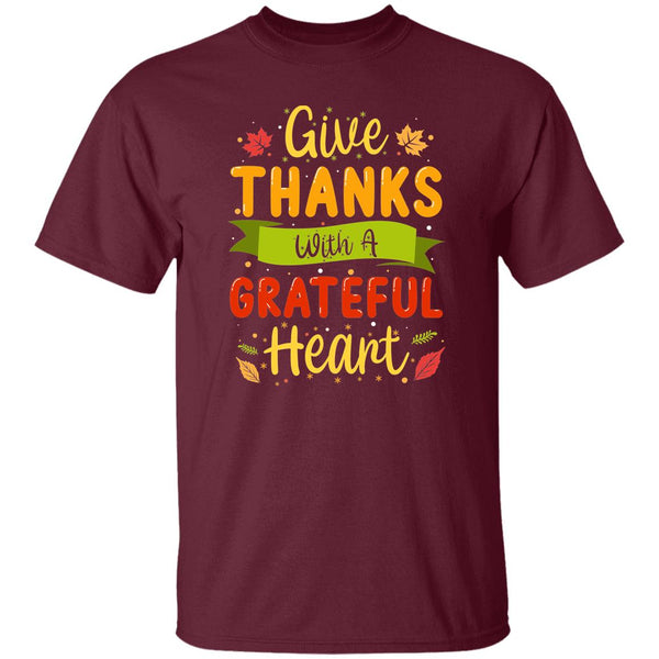 Give Thanks With A Grateful Heart T-Shirt