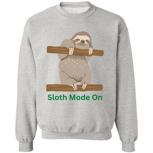 Sloth Mode On Sweatshirt