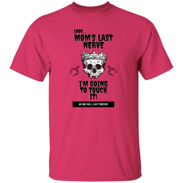 Mom's Last Nerve T-Shirt