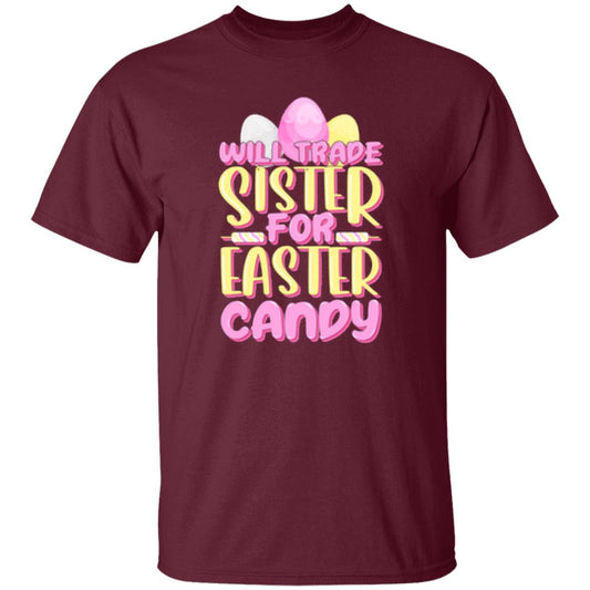 Will Trade Sister For Easter Candy T-Shirt