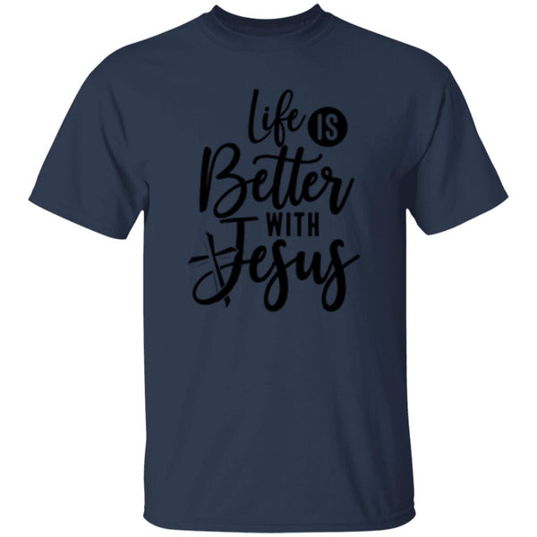 Life Is Better With Jesus T-Shirt