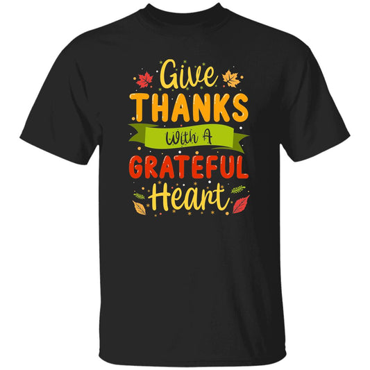 Give Thanks With A Grateful Heart T-Shirt