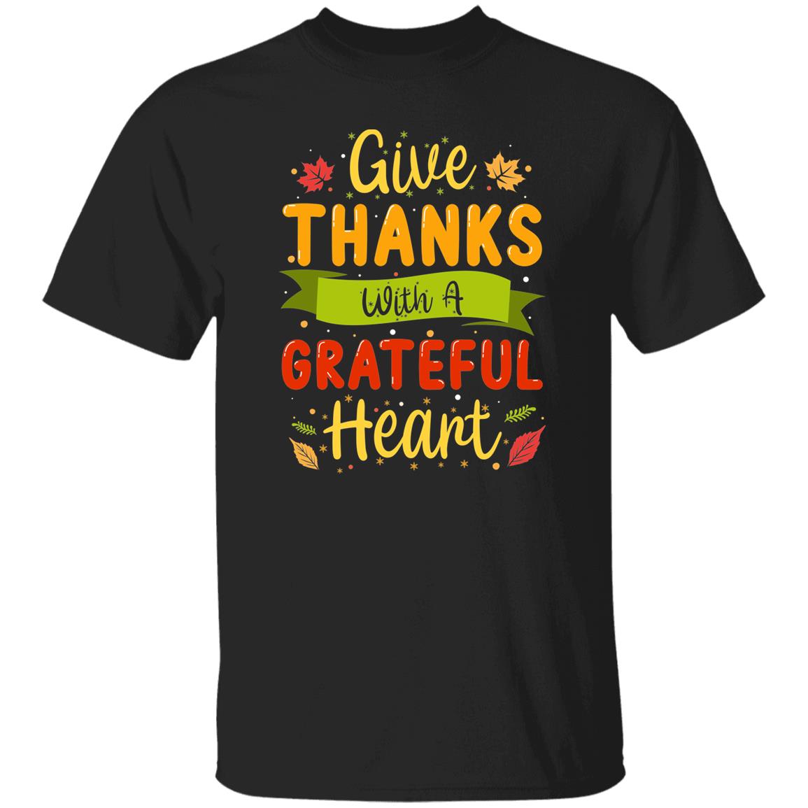 Give Thanks With A Grateful Heart T-Shirt