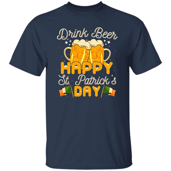 Drink Beer Happy St. Patrick's Day T-Shirt