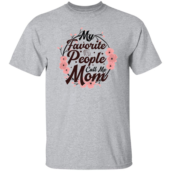 My Favorite People Call Me Mom T-Shirt