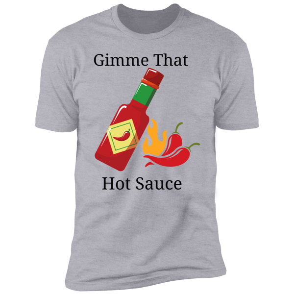 Gimme That Hot Sauce Short Sleeve T-Shirt