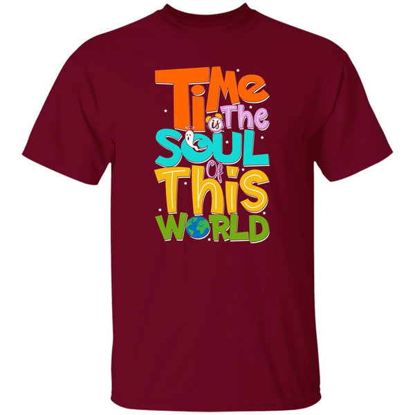 Time Is The Soul Of This World T-Shirt