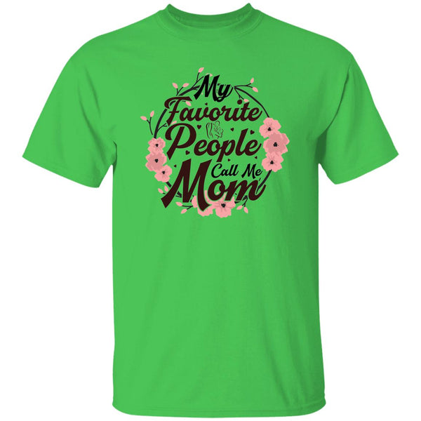 My Favorite People Call Me Mom T-Shirt