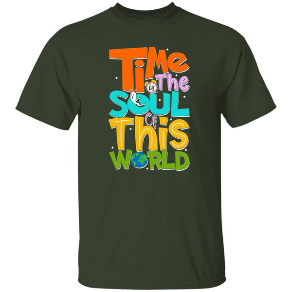 Time Is The Soul Of This World T-Shirt