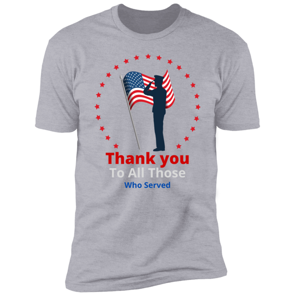 Thank You To All Those Who Served T-Shirt