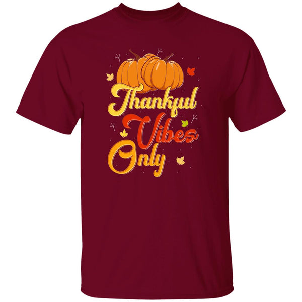 Thankful Vibes Only T-Shirt