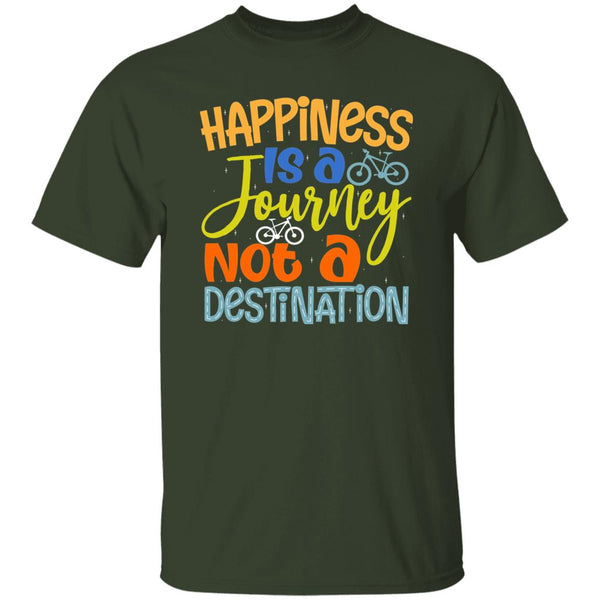 Happiness Is A Journey Not A Destination T-Shirt