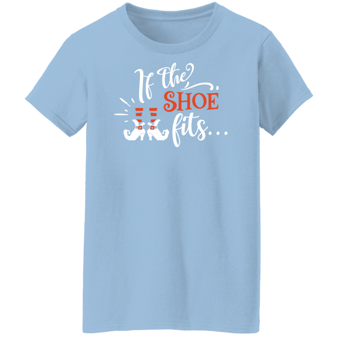 If The Shoe Fits Ladies T-Shirt