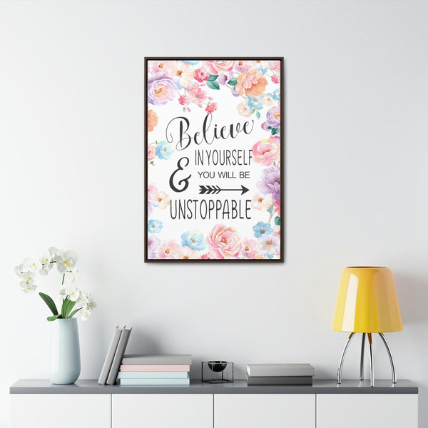 Believe In Yourself & Anything Is Possible Canvas Wraps, Vertical Frame