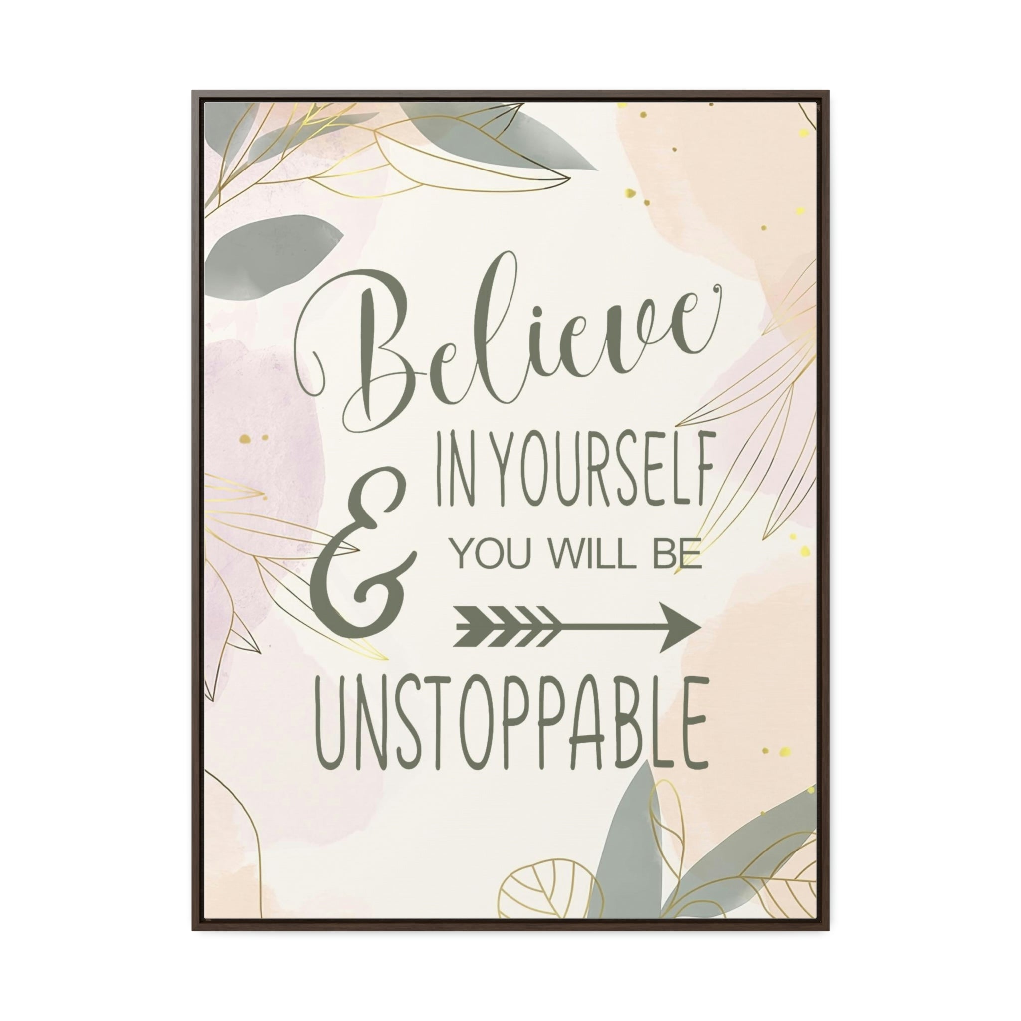 Believe In Yourself & Anything Is Possible Canvas Wraps, Vertical Frame